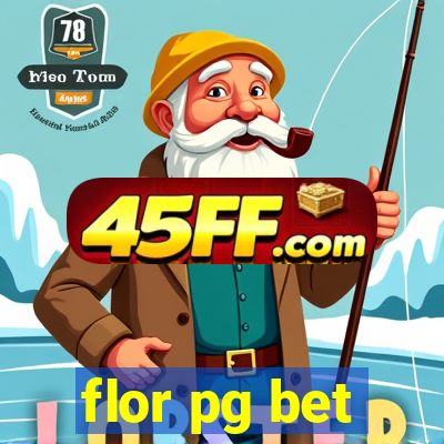 flor pg bet